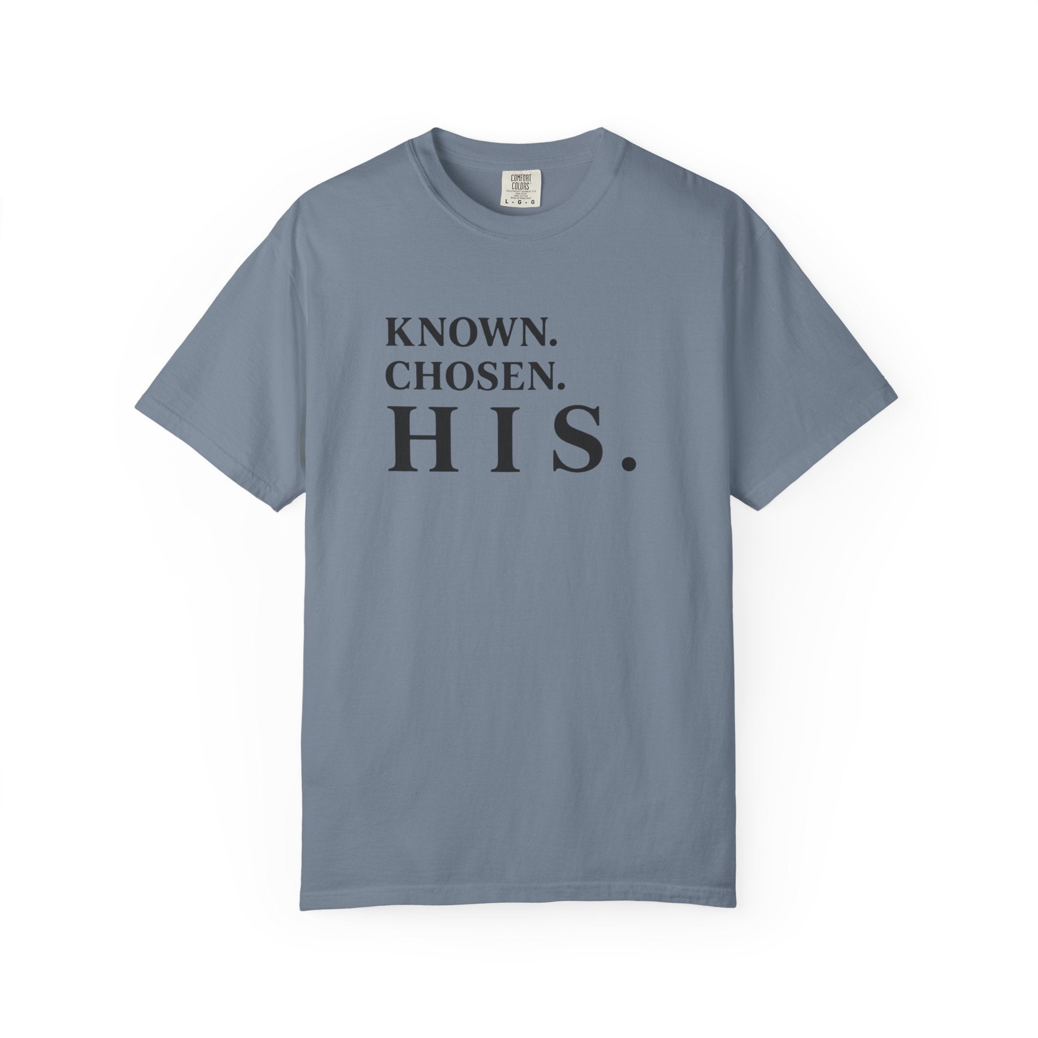 Known. Chosen. HIS. T-Shirt