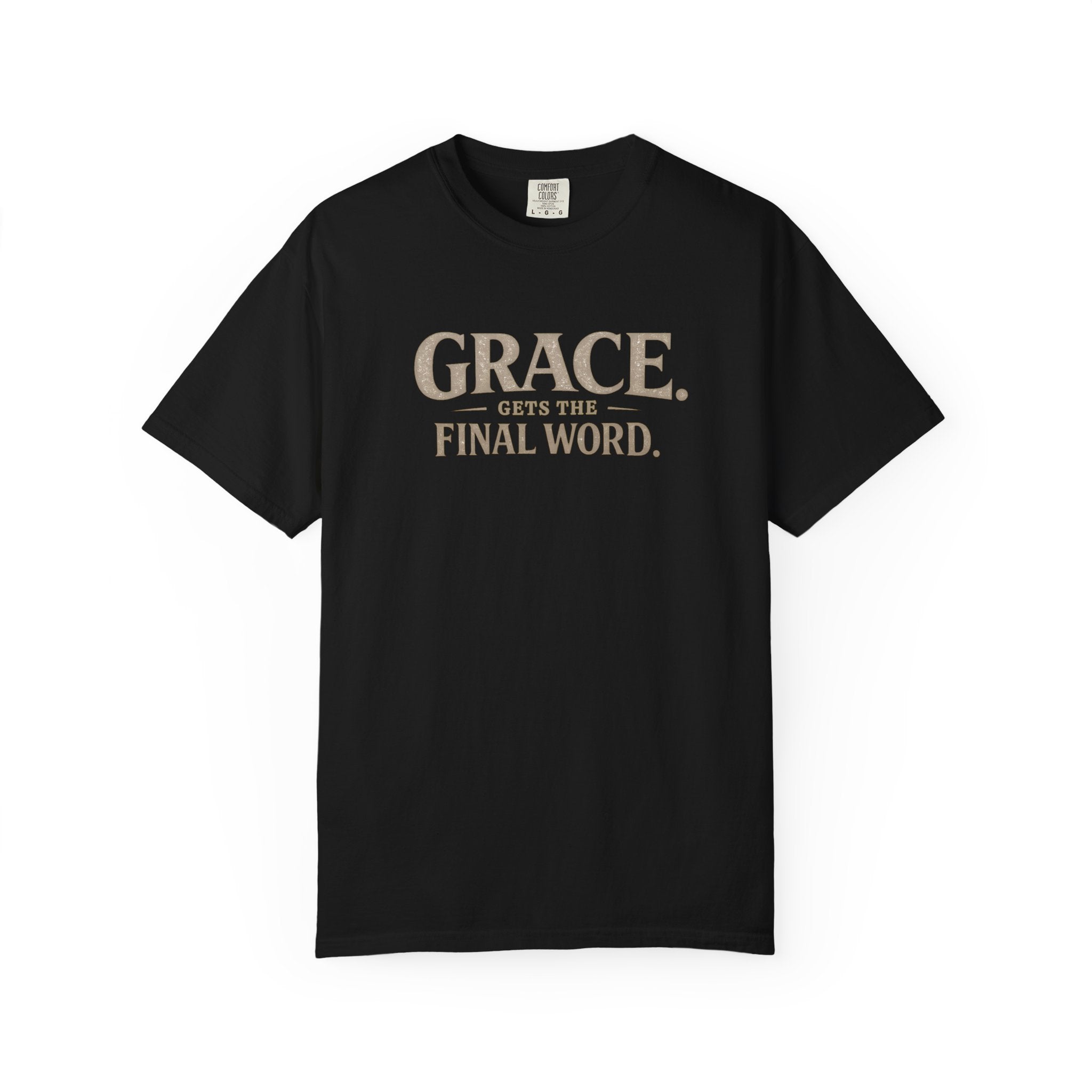 Grace Gets The Final Word T-Shirt