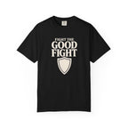 Fight The Good Fight T-Shirt
