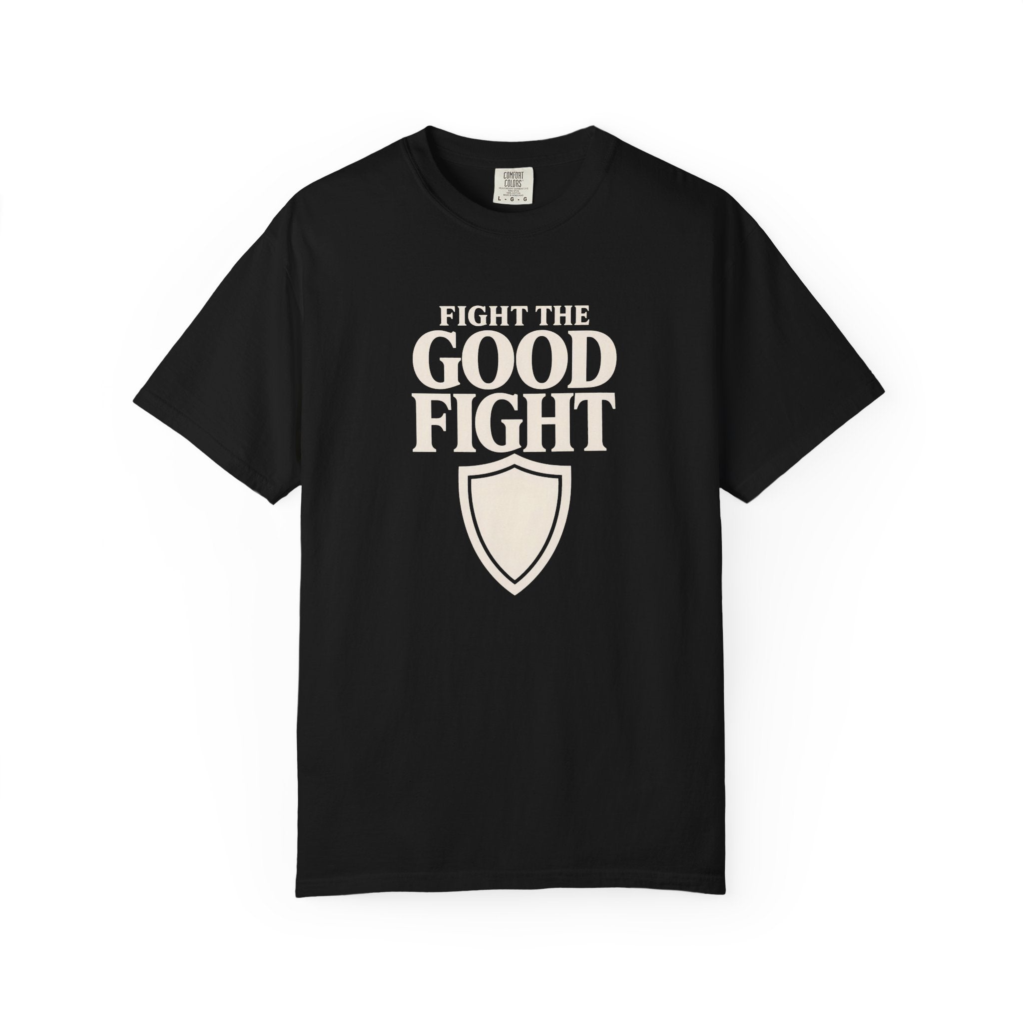 Fight The Good Fight T-Shirt