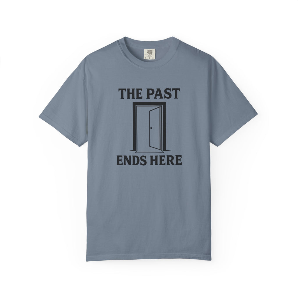 The Past Ends Here T-Shirt