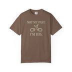 Not My Past I'm HIS T-Shirt