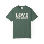 Love Looks Like Jesus T-Shirt