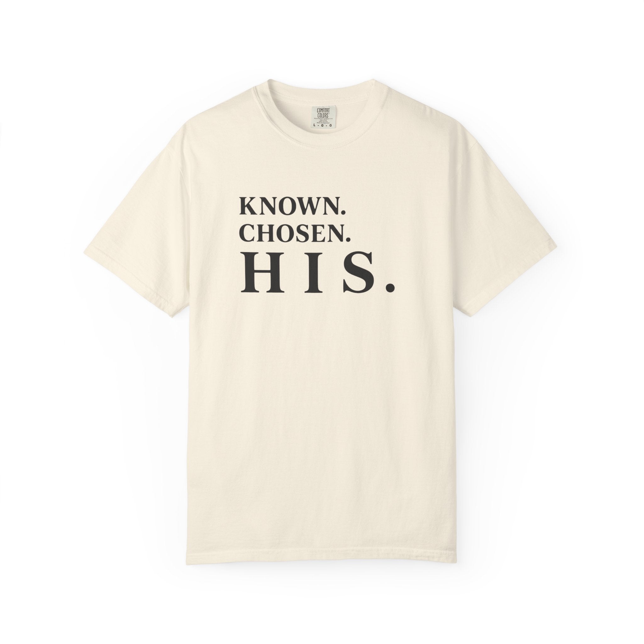 Known. Chosen. HIS. T-Shirt