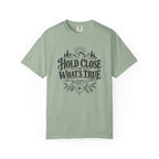 Hold Close To What's True T-Shirt