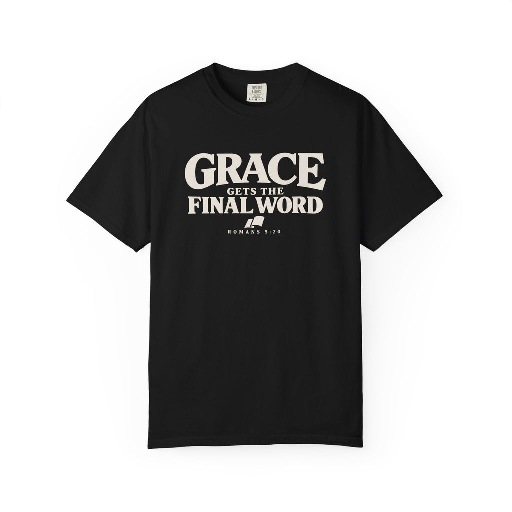 Grace Gets The Final Word T-Shirt