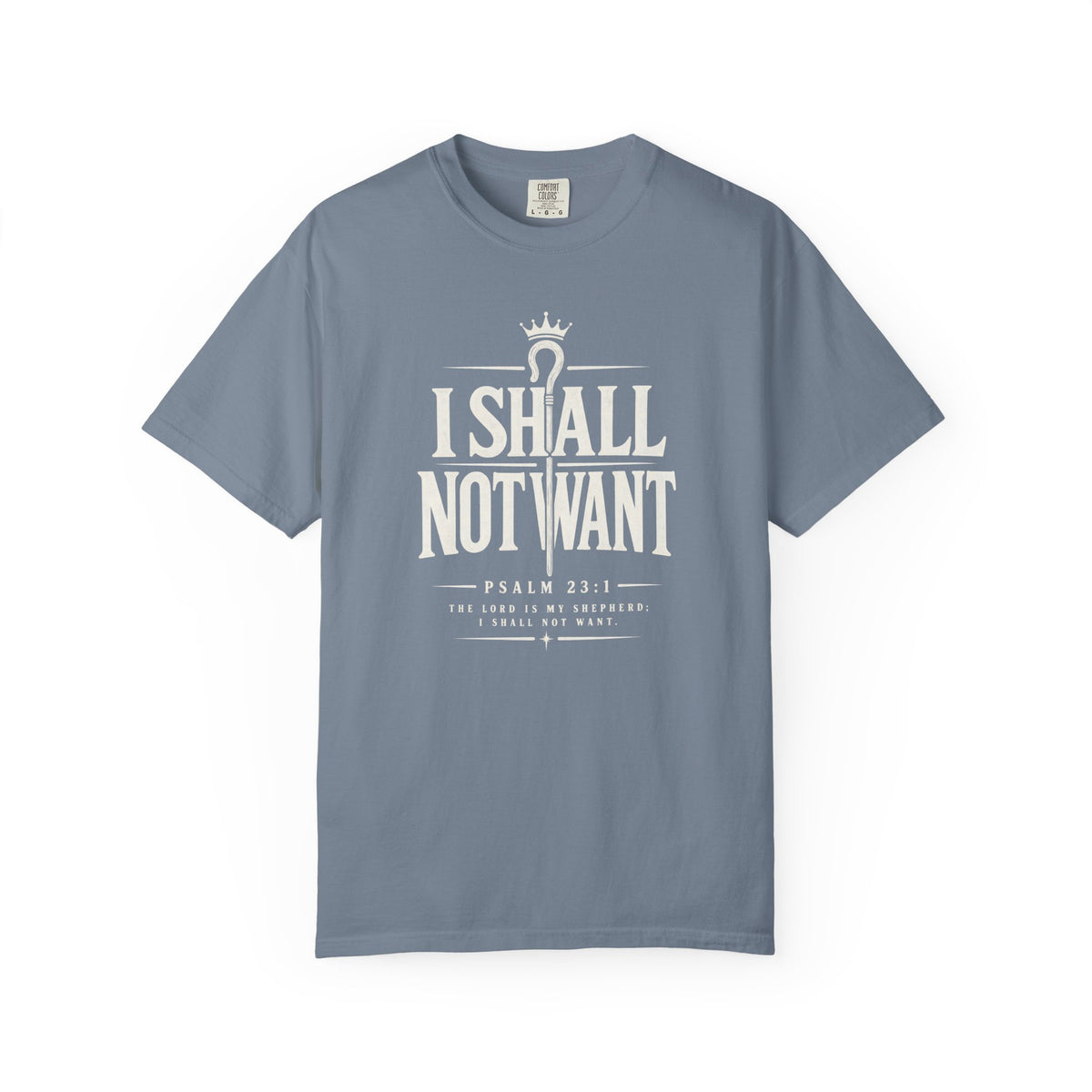 I Shall Not Want Psalm 23 T-Shirt