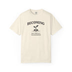 Becoming T-Shirt