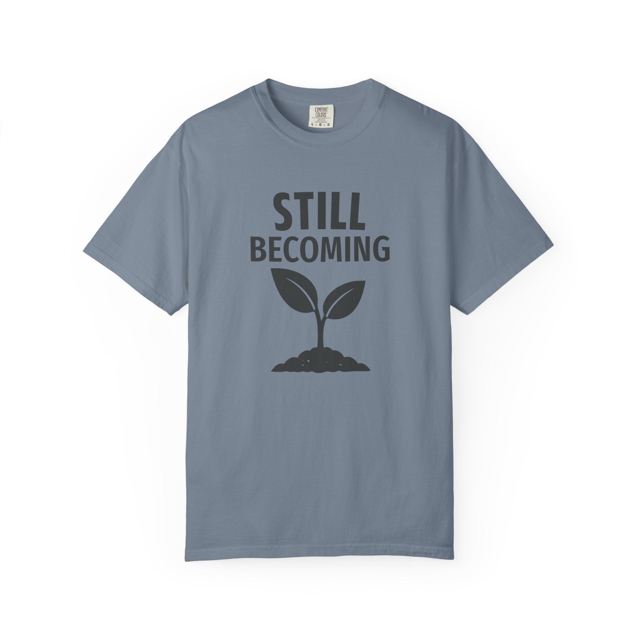 Still Becoming T-Shirt