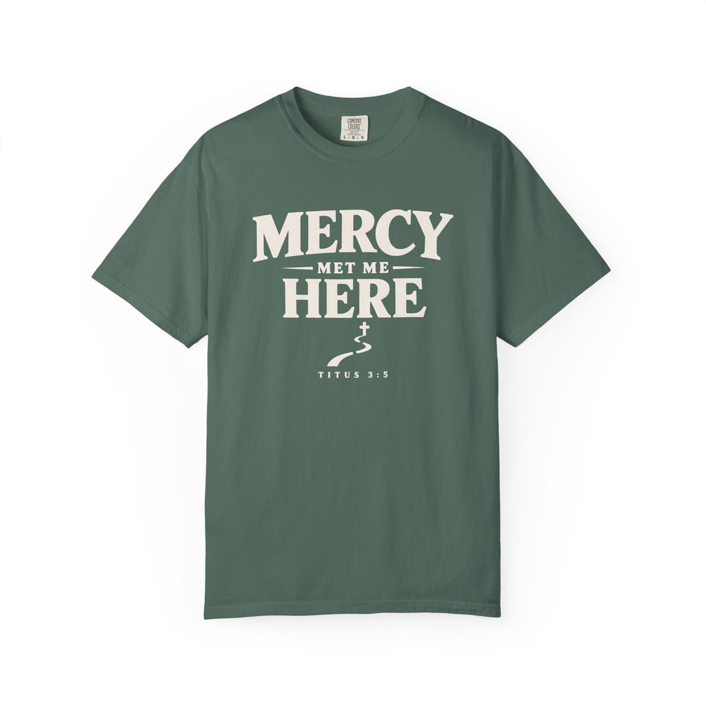Mercy Met Me Here T-Shirt