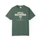 Still Becoming T-Shirt