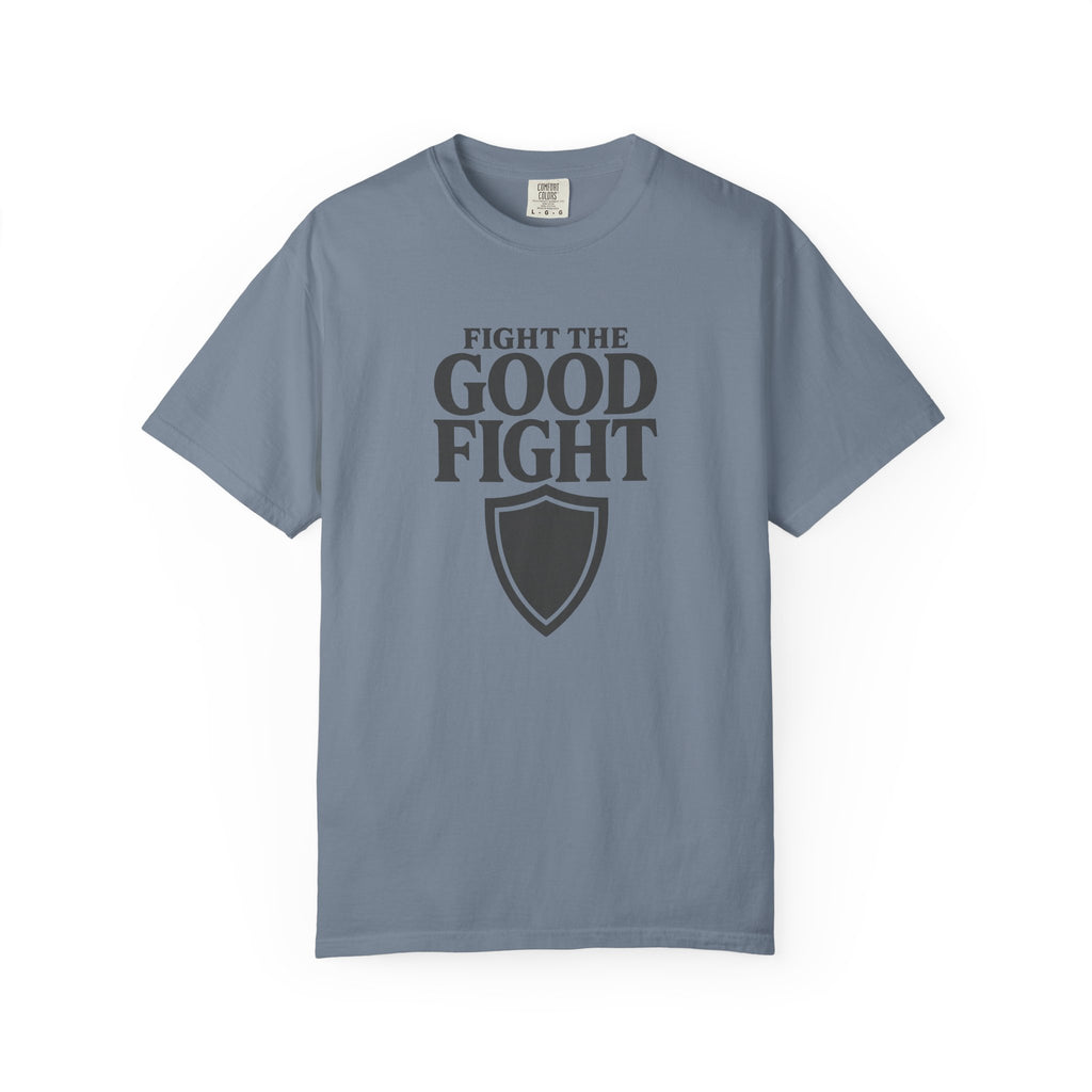 Fight The Good Fight T-Shirt