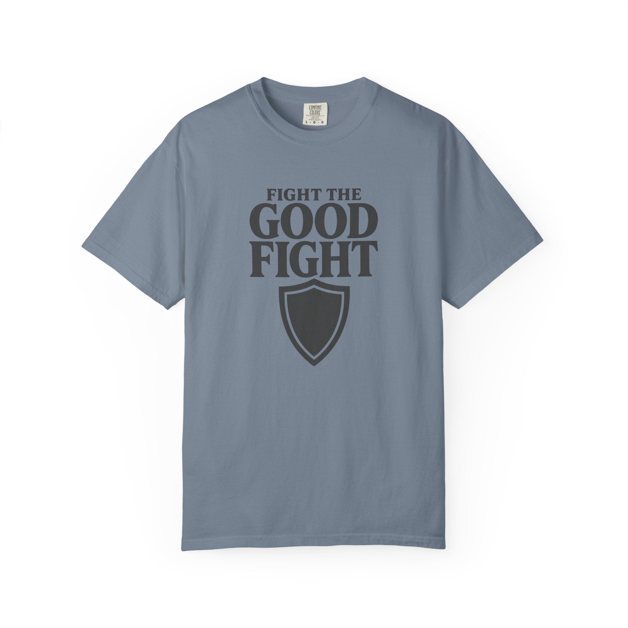Fight The Good Fight T-Shirt