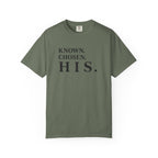Known. Chosen. HIS. T-Shirt