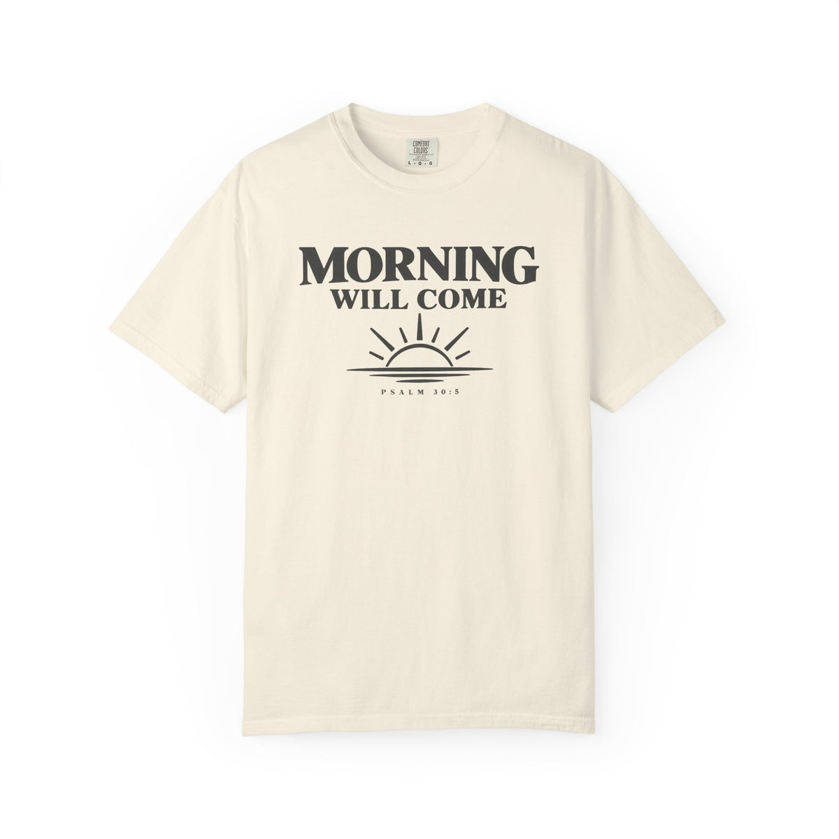 Morning Will Come T-Shirt