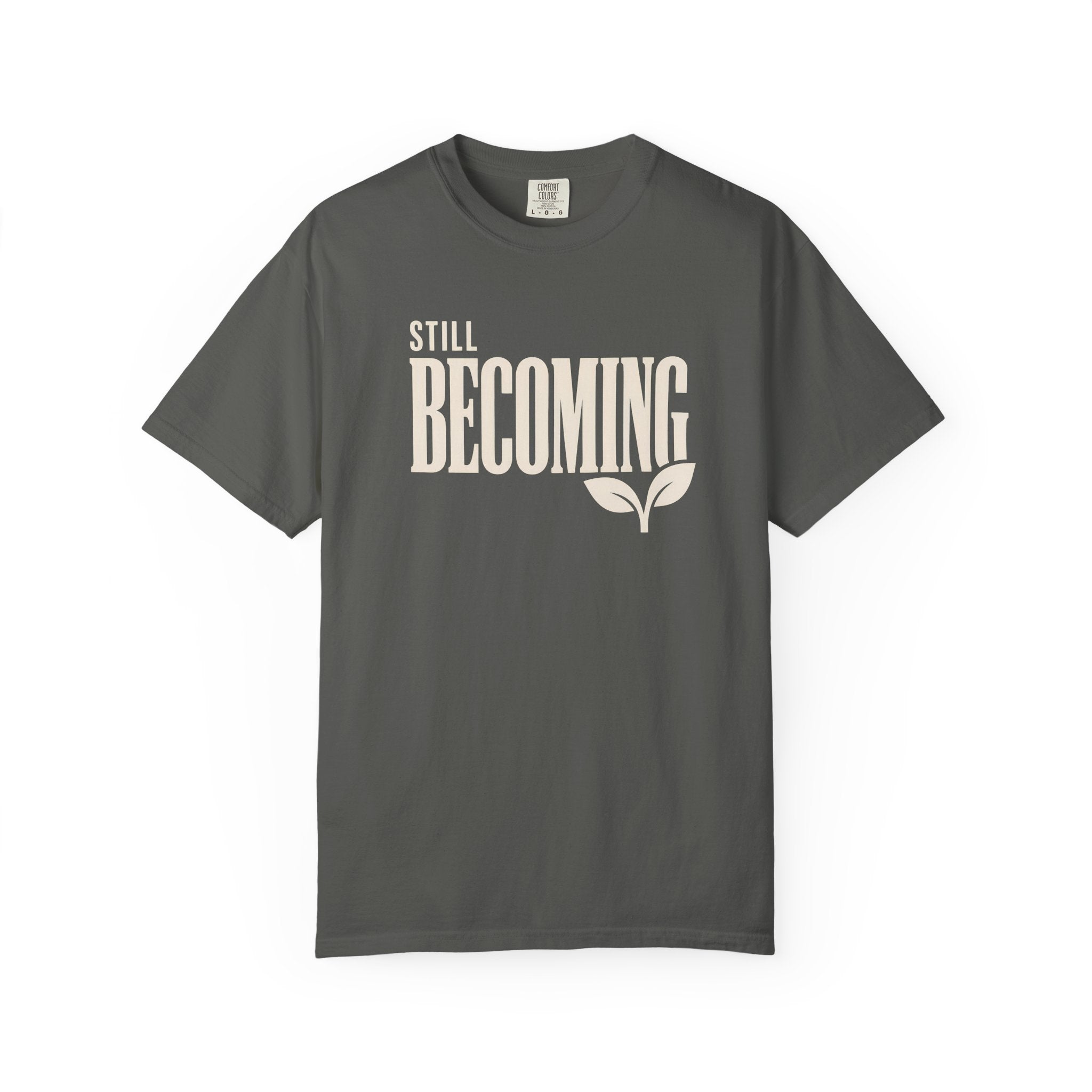 Still Becoming T-Shirt