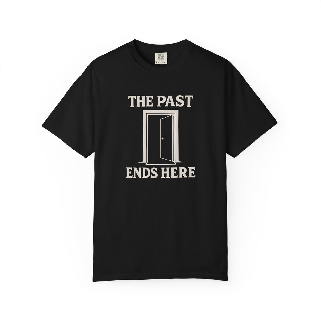 The Past Ends Here T-Shirt
