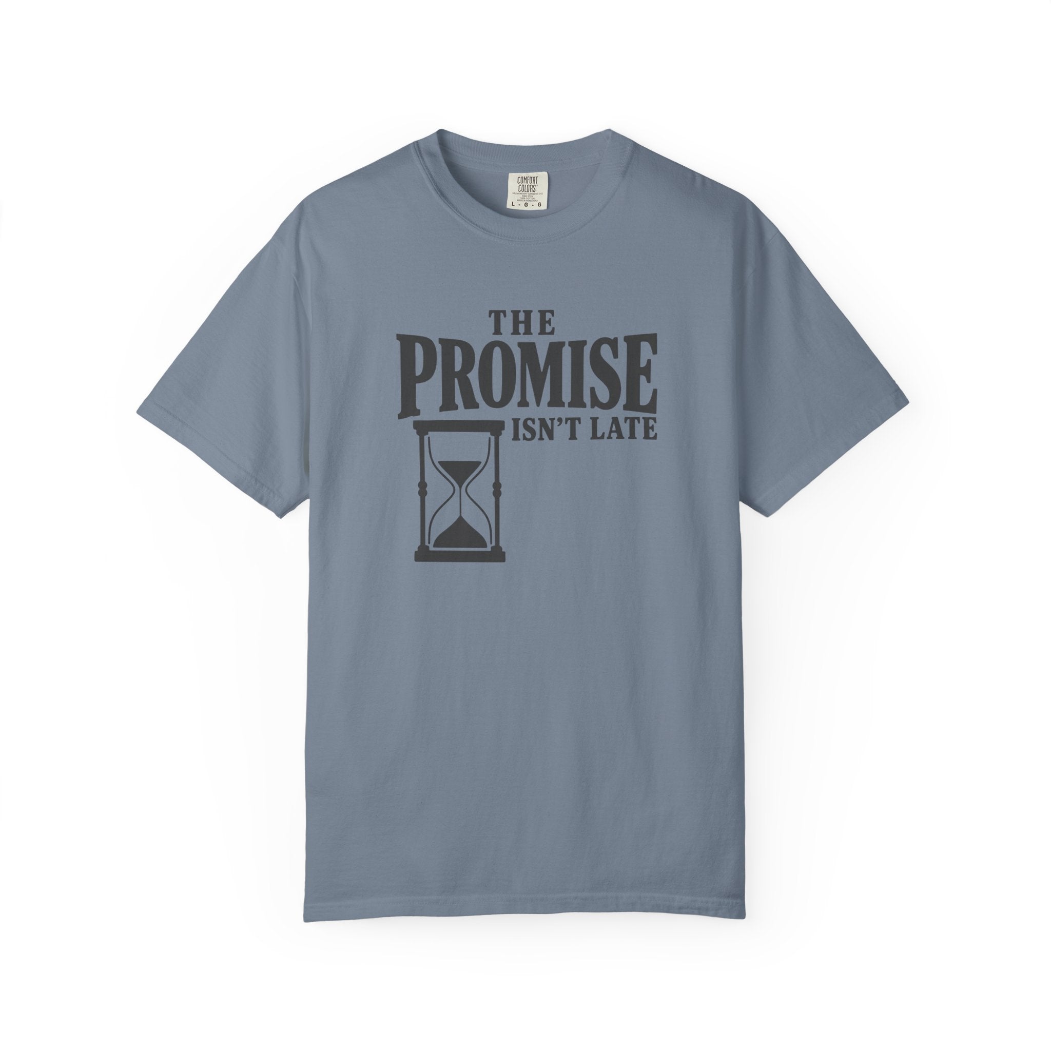 The Promise Isn't Late T-Shirt