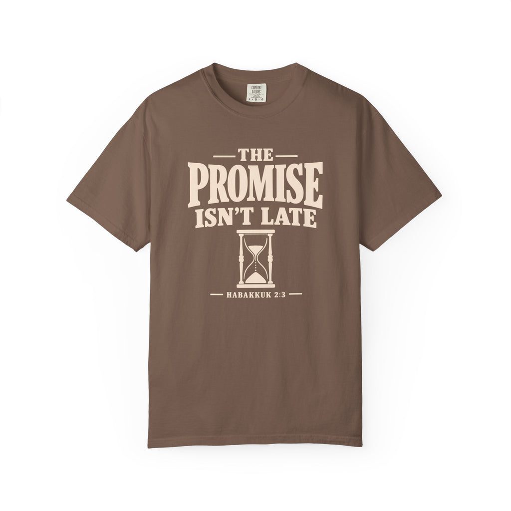 The Promise Isn't Late T-Shirt