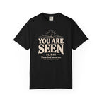 You Are Seen T-Shirt