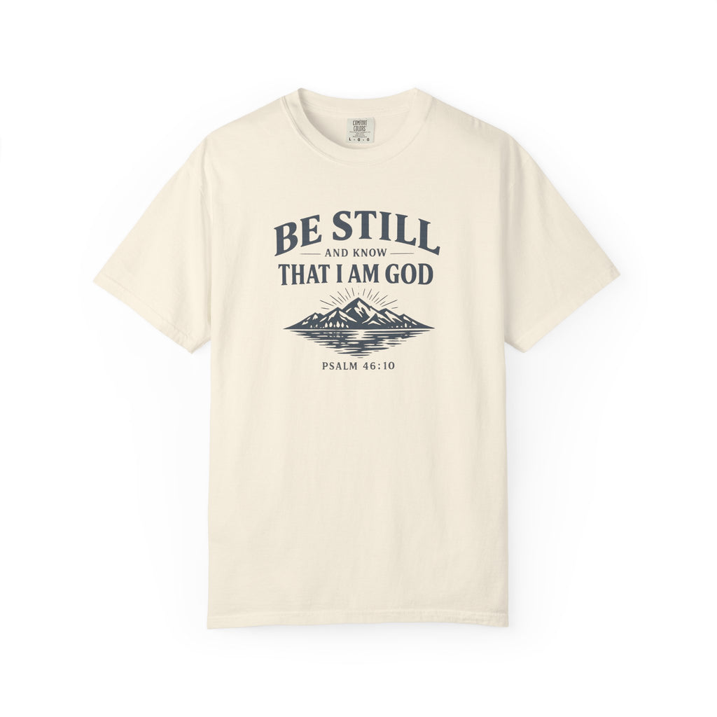 Be Still And Know That I Am GOD T-Shirt