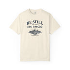 Be Still And Know That I Am GOD T-Shirt