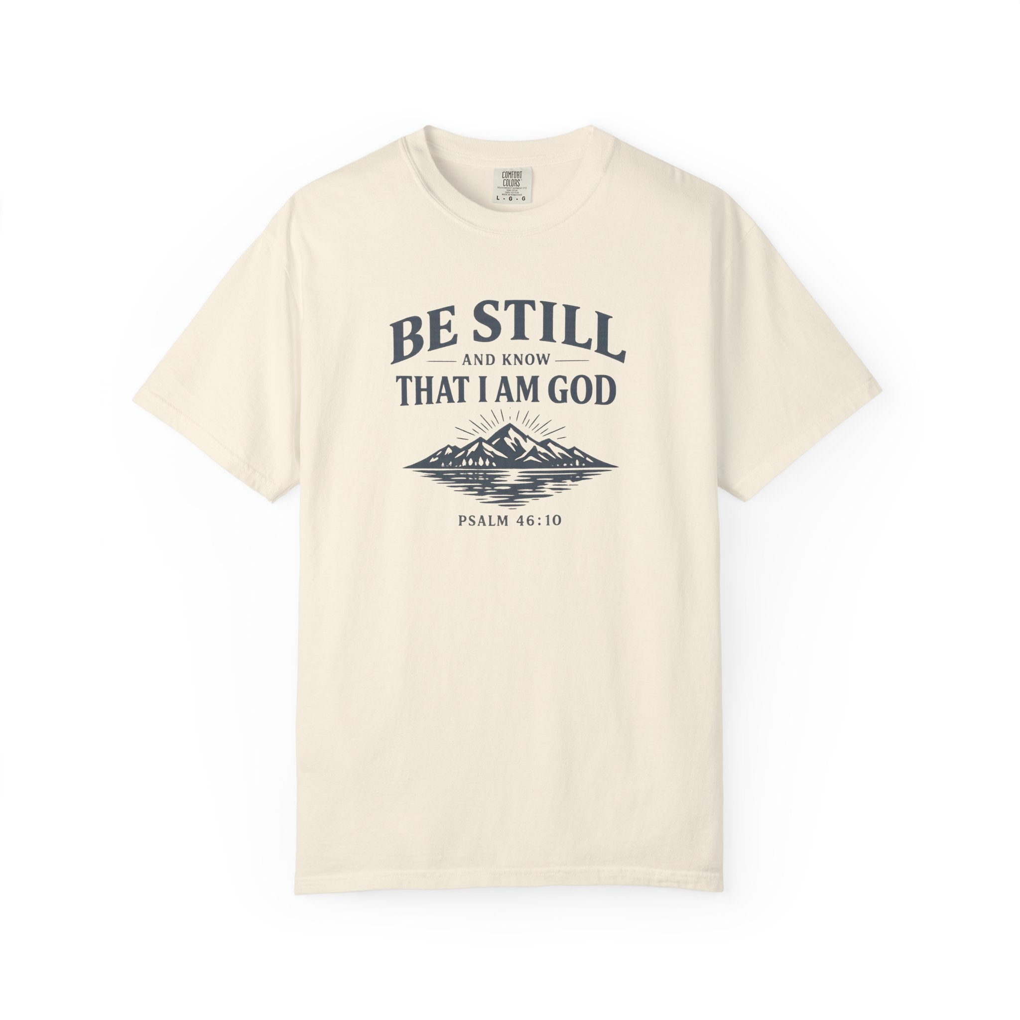 Be Still And Know That I Am GOD T-Shirt