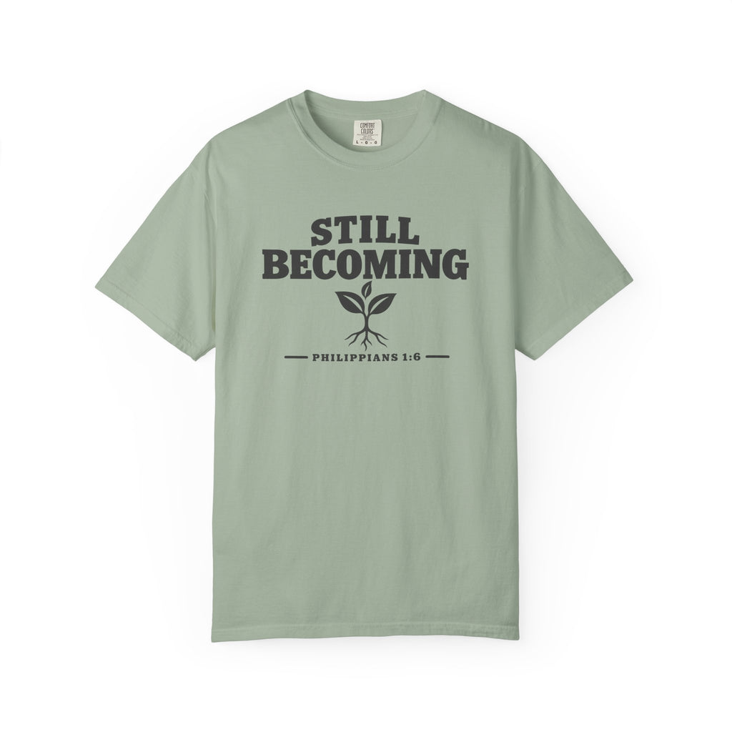 Still Becoming T-Shirt