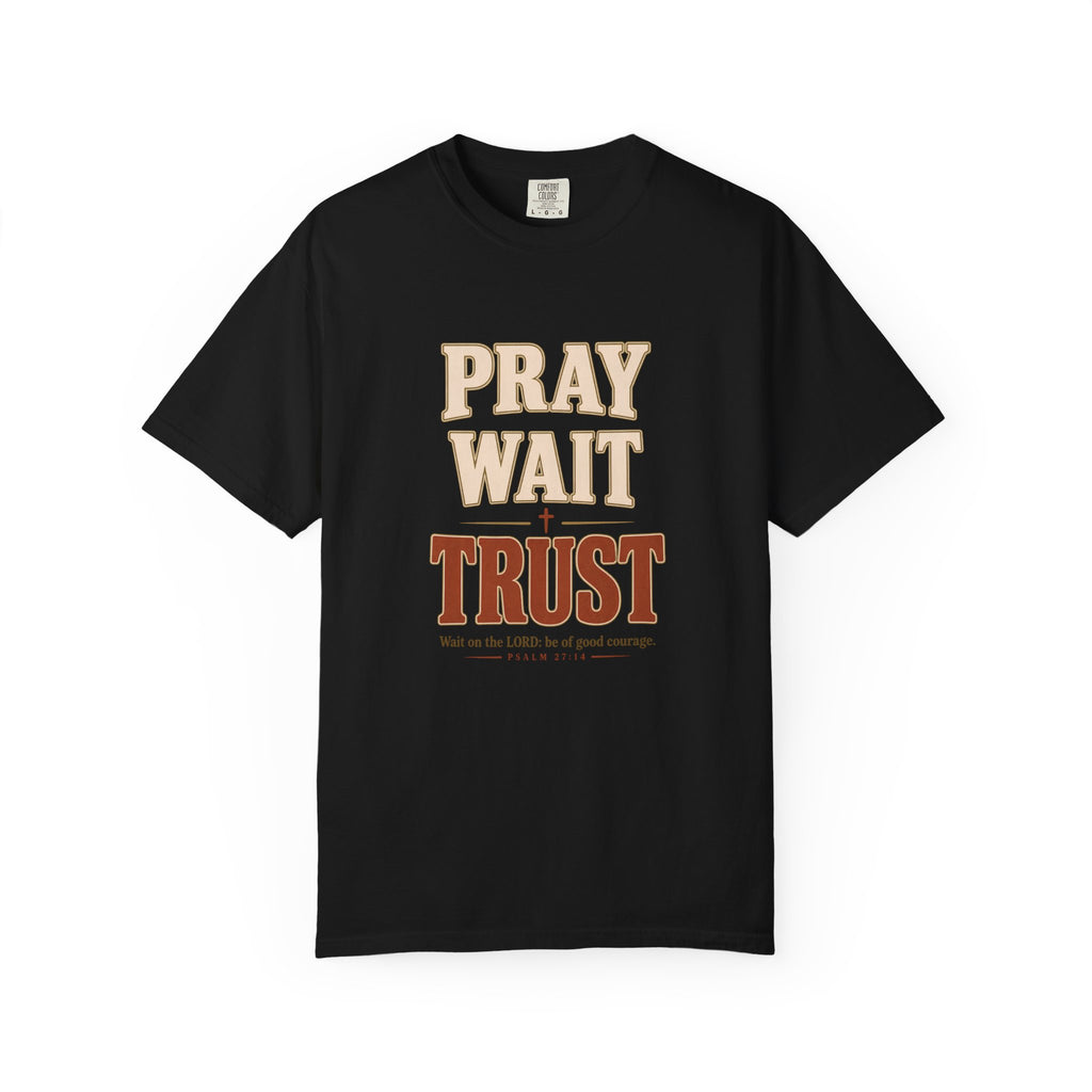 Pray Wait Trust T-Shirt