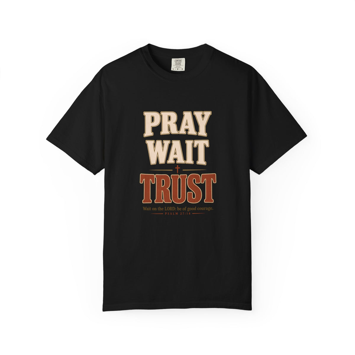 Pray Wait Trust T-Shirt