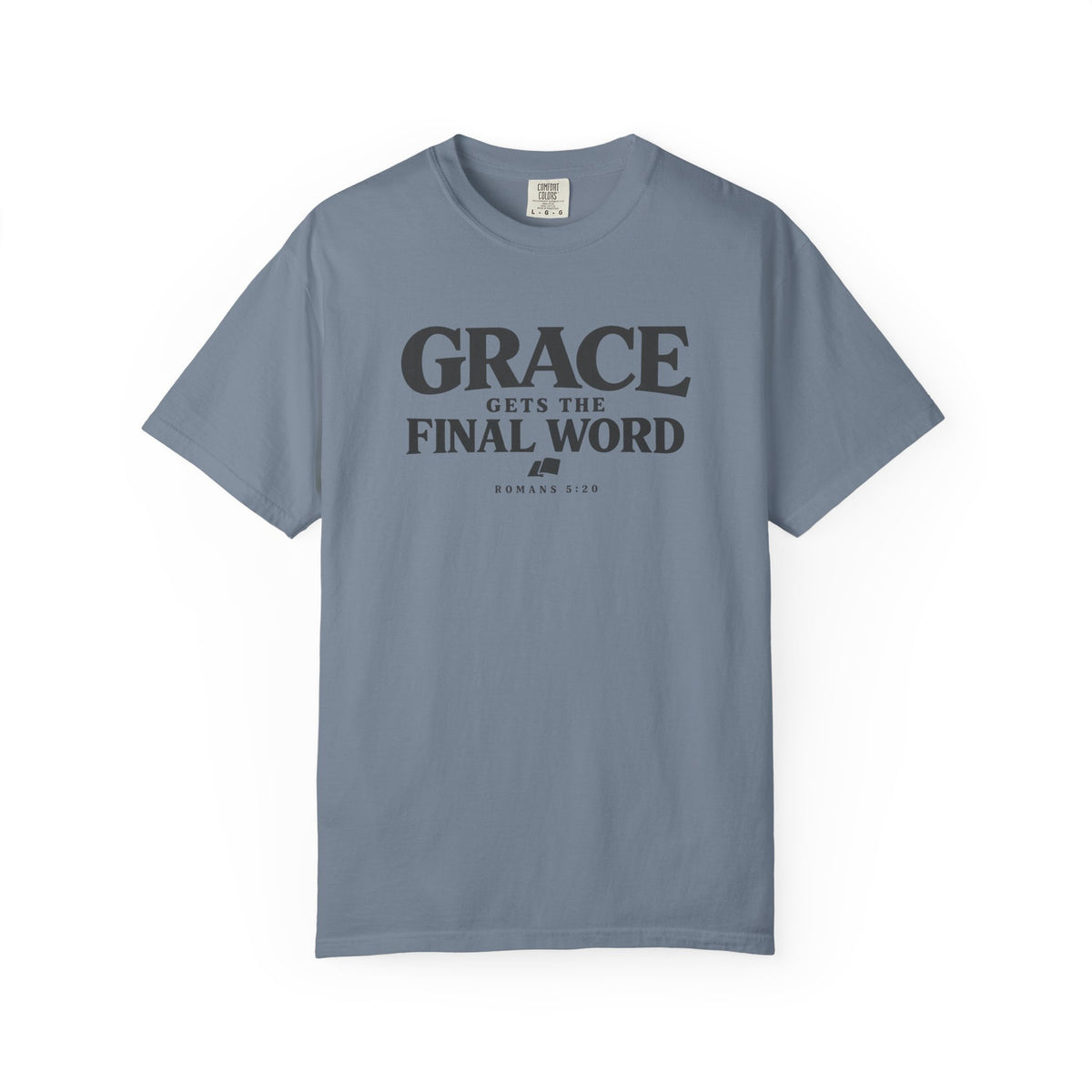 Grace Gets The Final Word T-Shirt
