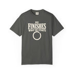 He Finishes What He Starts T-Shirt