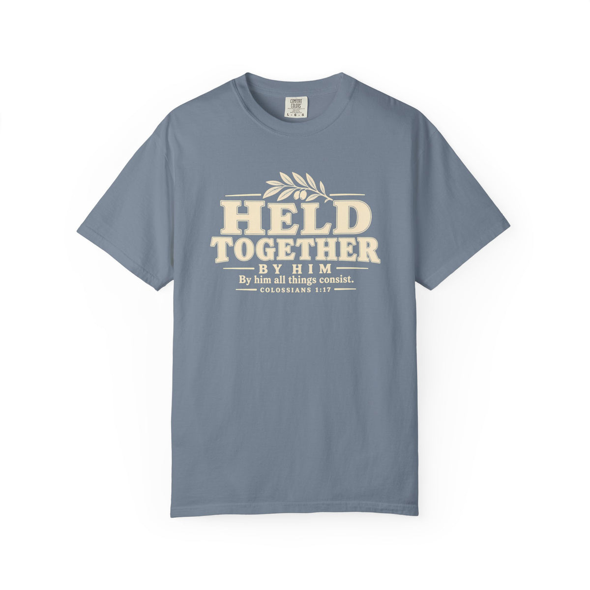 Held Together By Him T-Shirt