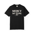 Mercy Has My Name T-Shirt