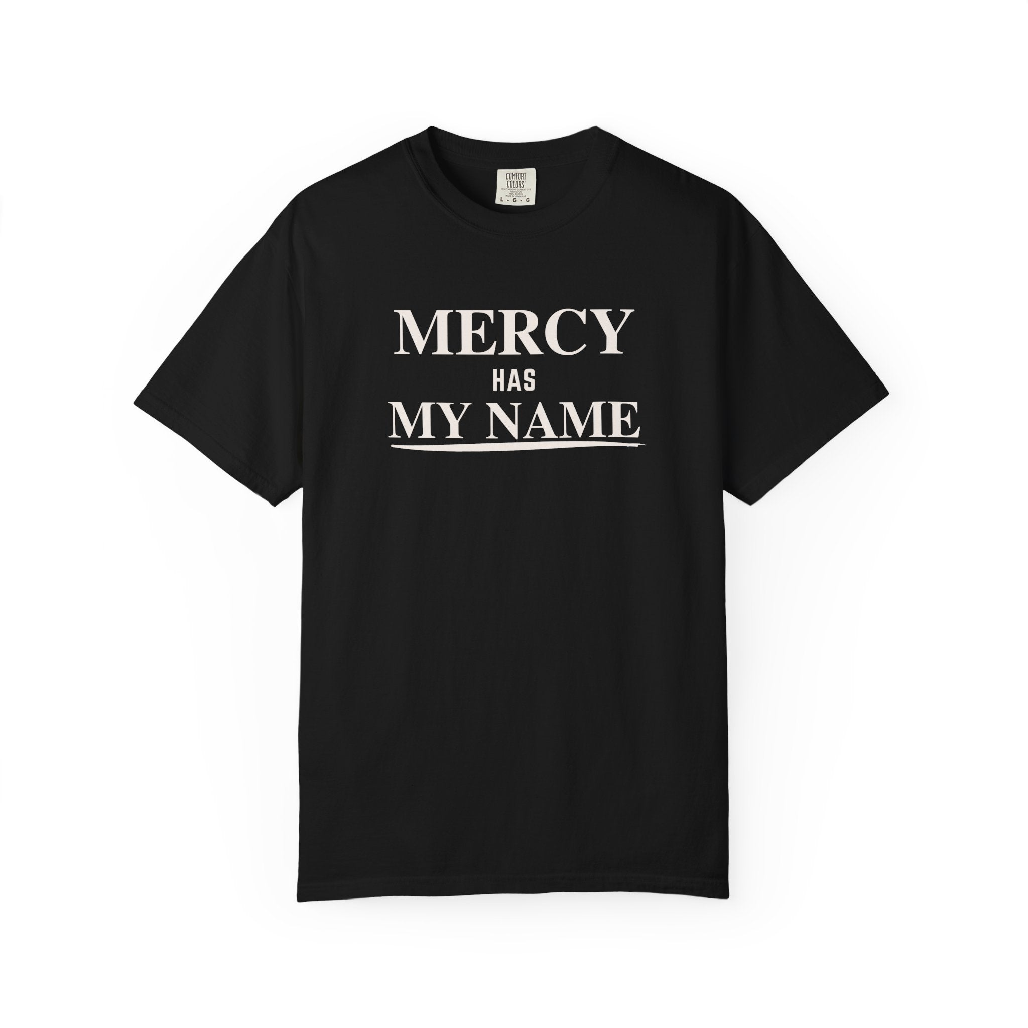 Mercy Has My Name T-Shirt