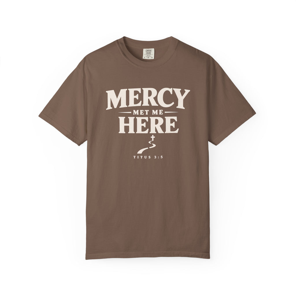 Mercy Met Me Here T-Shirt