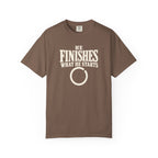 He Finishes What He Starts T-Shirt