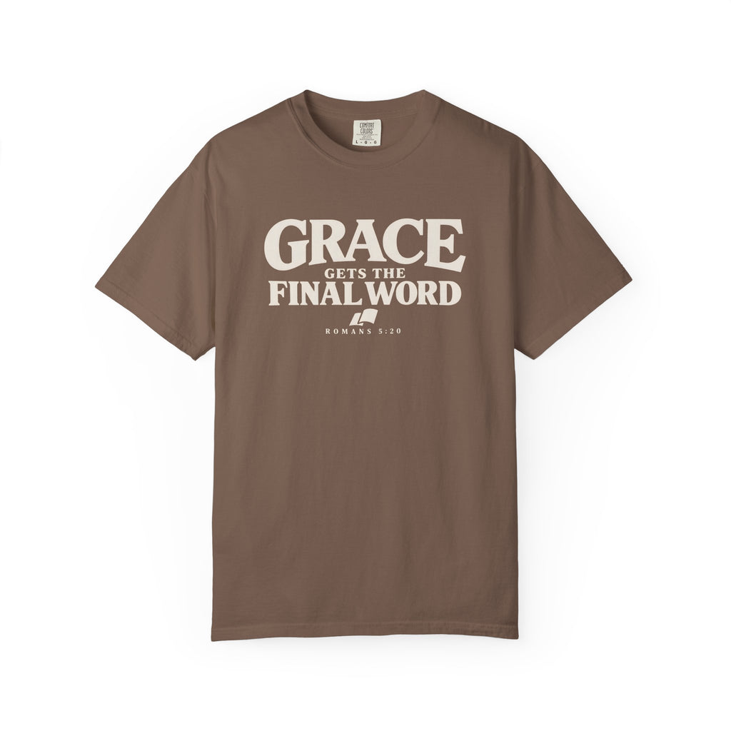 Grace Gets The Final Word T-Shirt