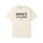 Grace Gets The Final Word T-Shirt