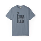 Still Being Led T-Shirt