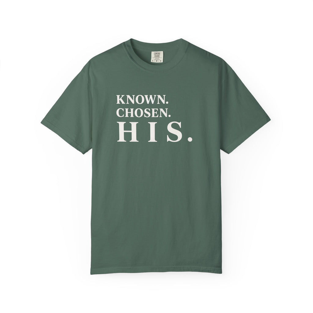 Known. Chosen. HIS. T-Shirt