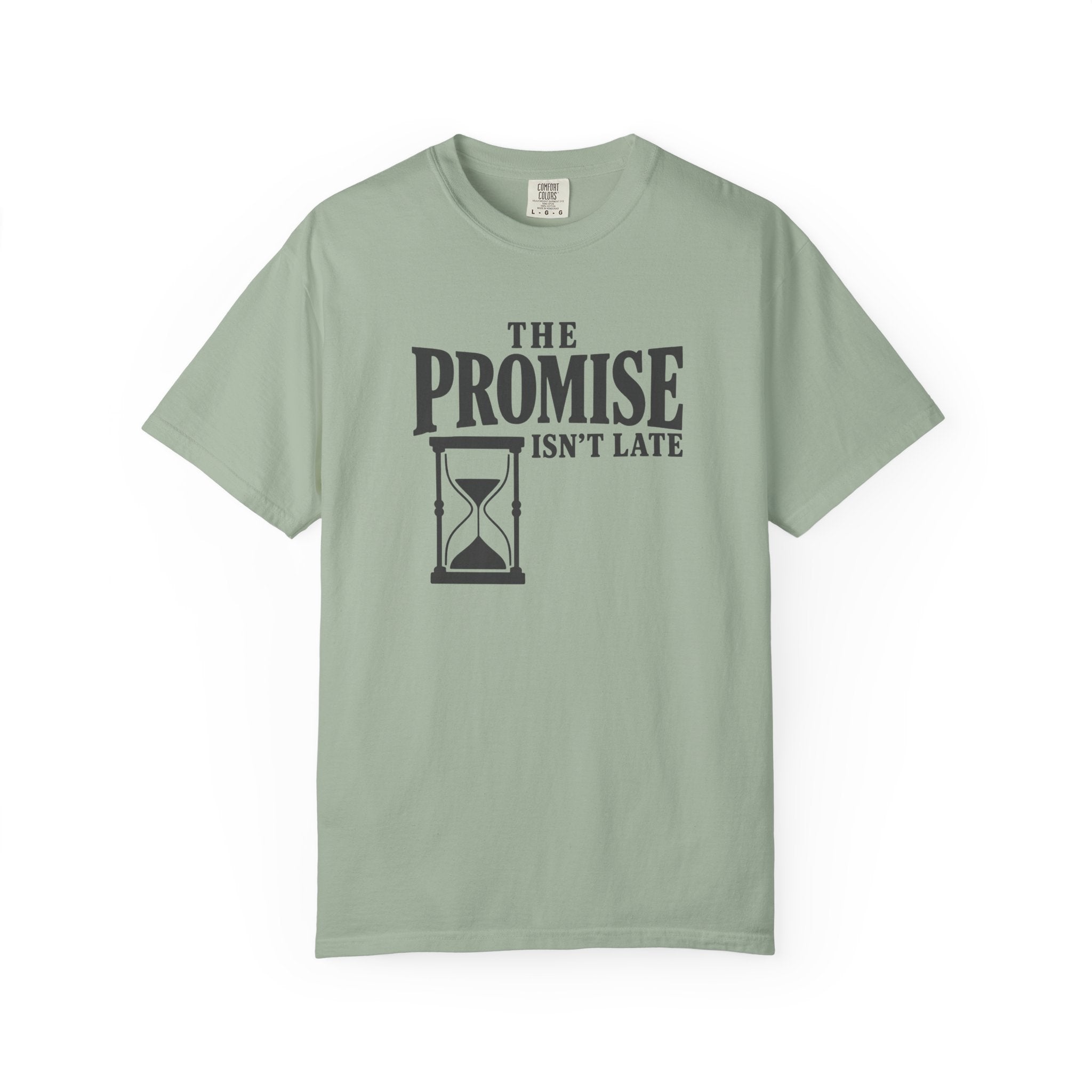 The Promise Isn't Late T-Shirt