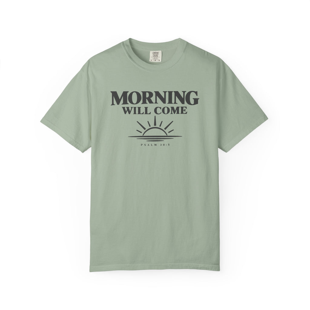 Morning Will Come T-Shirt