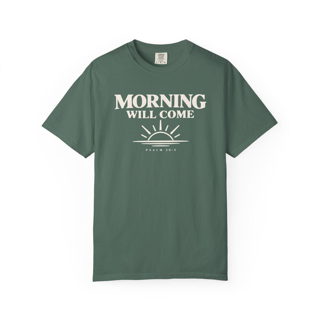 Morning Will Come T-Shirt
