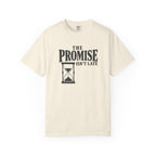 The Promise Isn't Late T-Shirt