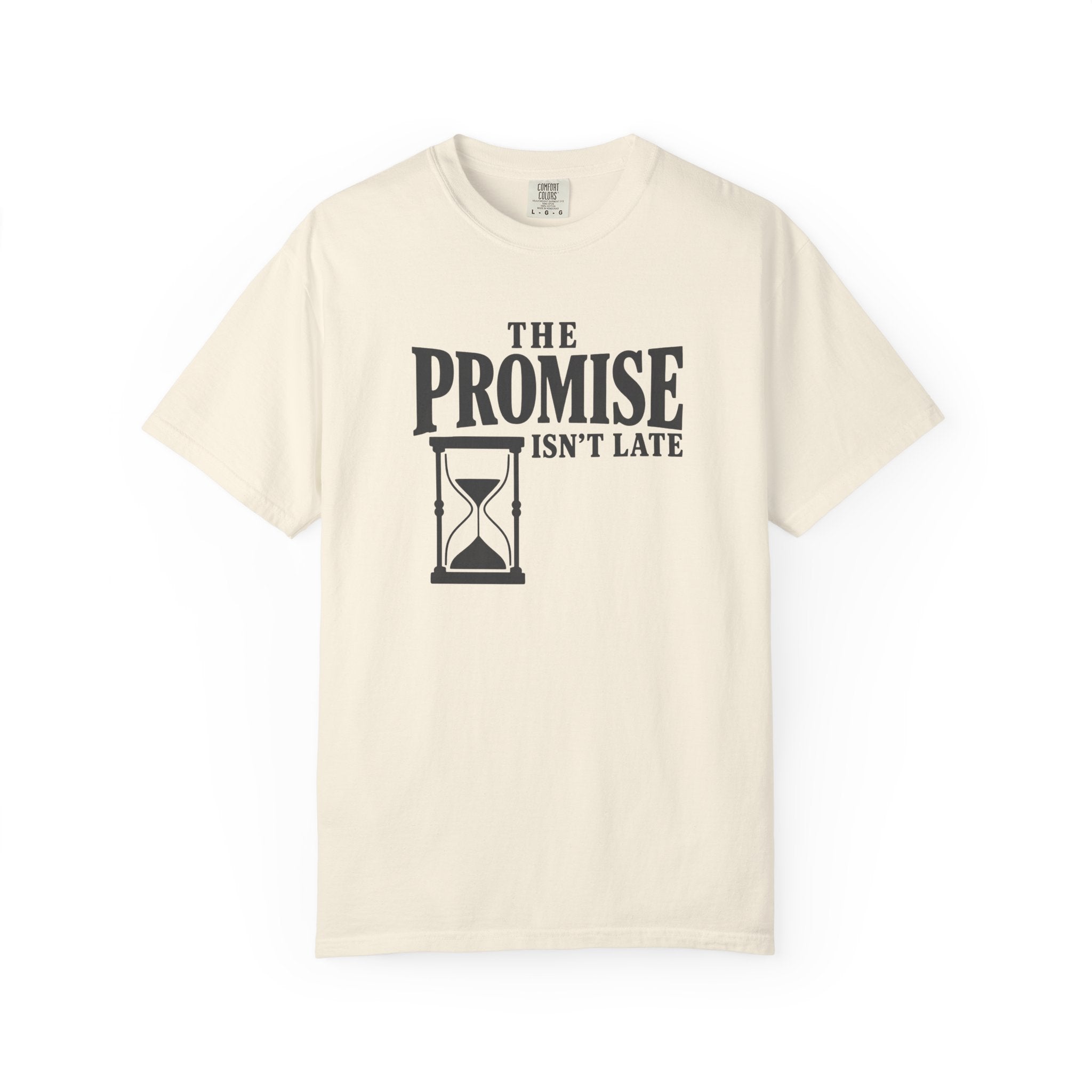 The Promise Isn't Late T-Shirt