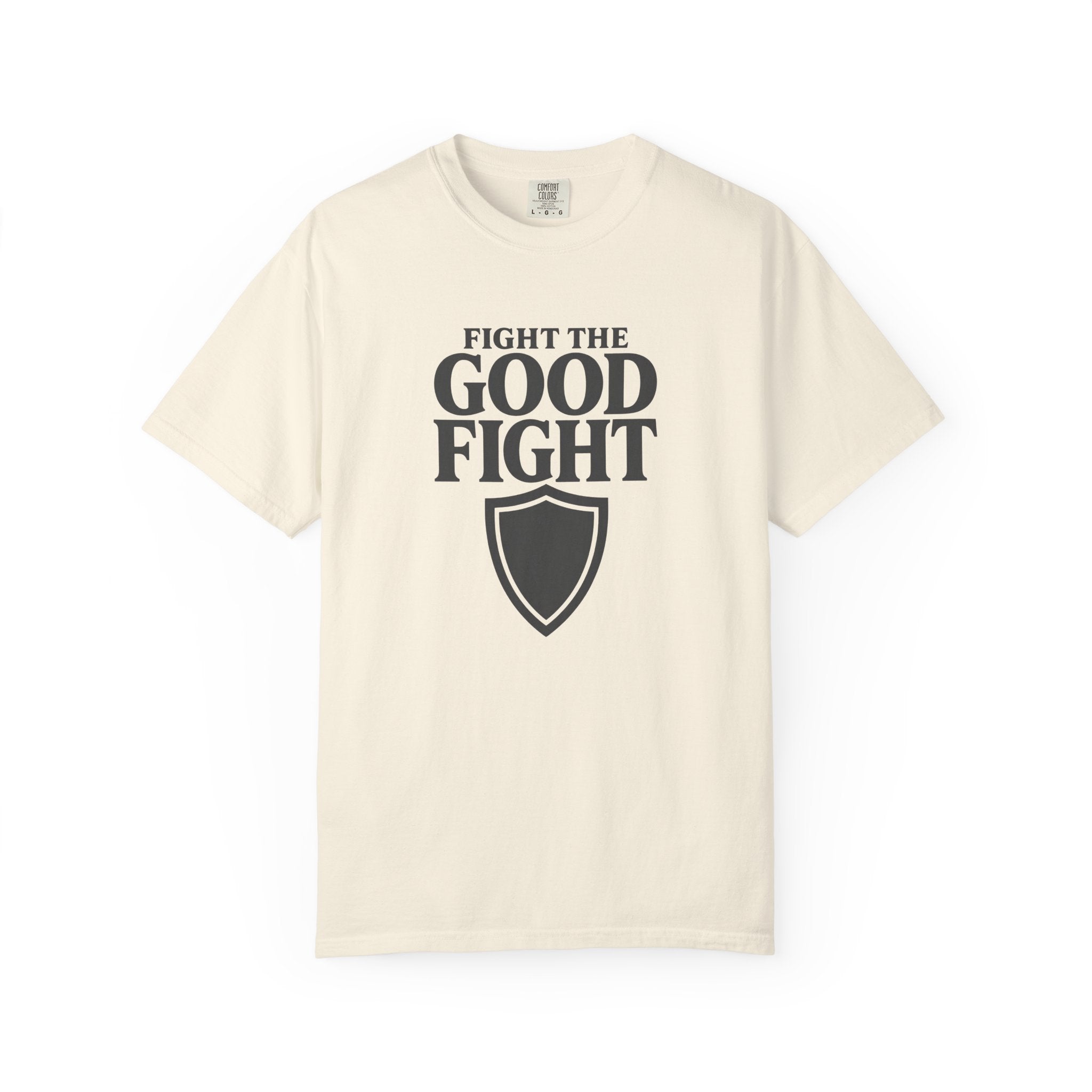 Fight The Good Fight T-Shirt