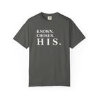 Known. Chosen. HIS. T-Shirt