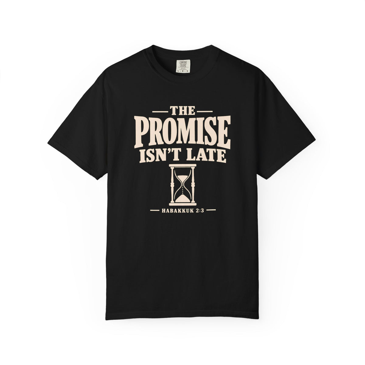 The Promise Isn't Late T-Shirt