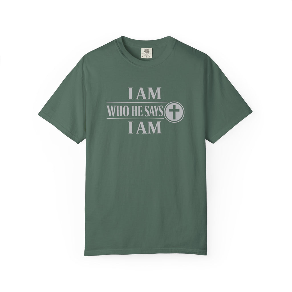 I AM Who He Says I AM T-Shirt